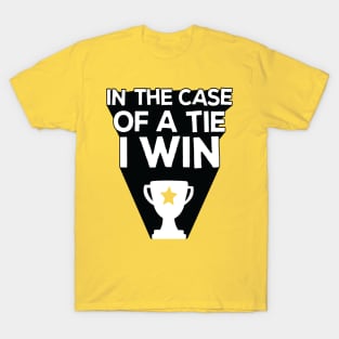 In the case of a tie... T-Shirt